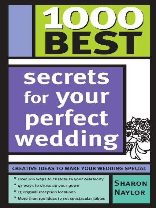 Title details for 1000 Best Secrets for Your Perfect Wedding by Sharon Naylor - Available
